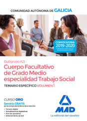 Cuerpo facultativo de grado medio de la Comunidad Autónoma de Galicia (subgrupo A2) especialidad Trabajo Social. Temario específico volumen 1 de Ed. MAD