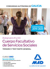 Cuerpo Facultativo de Servicios Sociales (Subgrupos A1 y A2) de la Comunidad Autónoma de Galicia. Temario y test parte general de Ed. MAD