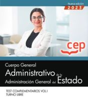 Cuerpo General Administrativo de la Administración General del Estado (Turno Libre). Test complementarios Vol.I de Editorial CEP