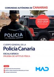 Cuerpo General de la Policía Canaria, Escala Básica. Prueba de aptitud física. Comunidad Autónoma de Canarias de Ed. MAD