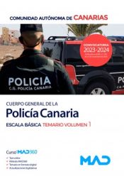 Cuerpo General de la Policía Canaria, Escala Básica. Temario volumen 1. Comunidad Autónoma de Canarias de Ed. MAD