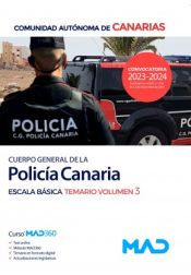 Cuerpo General de la Policía Canaria, Escala Básica. Temario volumen 3. Comunidad Autónoma de Canarias de Ed. MAD
