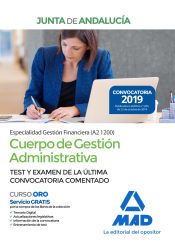 Cuerpo de Gestión Administrativa [Especialidad Gestión Financiera (A2 1200)] de la Junta de Andalucía. Test y examen de la última Convocatoria comentado de Ed. MAD