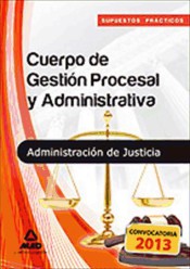 Cuerpo de Gestión Procesal y Administrativa de la Administración de Justicia. Supuestos prácticos (Ebook) de Editorial MAD