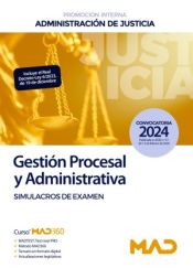 Cuerpo de Gestión Procesal y Administrativa (promoción interna). Simulacros de examen. Administración de Justicia de Ed. MAD