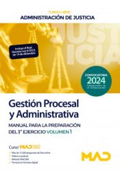 Cuerpo de Gestión Procesal y Administrativa (turno libre). Manual para la preparación del 3º ejercicio volumen 1. Administración de Justicia de Ed. MAD