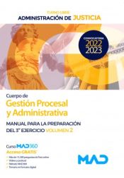 Cuerpo de Gestión Procesal y Administrativa (turno libre). Manual para la preparación del 3º ejercicio volumen 2. Administración de Justicia de Ed. MAD