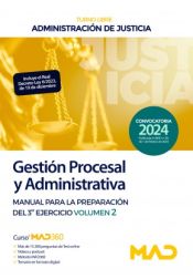 Cuerpo de Gestión Procesal y Administrativa (turno libre). Manual para la preparación del 3º ejercicio volumen 2. Administración de Justicia de Ed. MAD