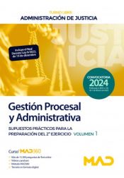 Cuerpo de Gestión Procesal y Administrativa (turno libre). Supuestos prácticos para la preparación del 2º ejercicio volumen 1. Administración de Justicia de Ed. MAD