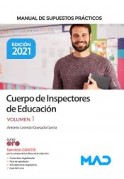 Cuerpo de Inspectores de Educación. Manual de supuestos prácticos volumen 1 de Ed. MAD