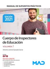 Cuerpo de Inspectores de Educación. Manual de supuestos prácticos volumen 1 de Ed. MAD