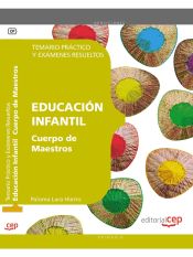 Cuerpo de Maestros. Educación Infantil. Temario Práctico y Exámenes Resueltos