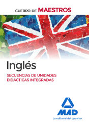 Cuerpo de Maestros Inglés. Secuencia de unidades didácticas integradas de Ed. MAD