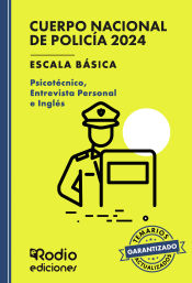 Cuerpo Nacional de Policía 2024. Escala básica. Psicotécnico, Entrevista Personal e Inglés de Ediciones Rodio
