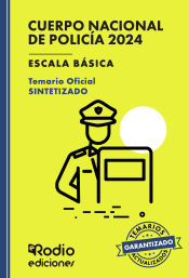 Cuerpo Nacional de Policía 2024. Escala básica. Temario Oficial SINTETIZADO de Ediciones Rodio