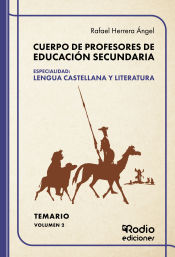 Cuerpo de Profesores de Educación Secundaria. Especialidad: LENGUA CASTELLANA Y LITERATURA. Temario. Volumen 2 de Ediciones Rodio