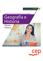 Cuerpo de Profesores de Enseñanza Secundaria. Geografía e Historia. Temario Práctico de EDITORIAL CEP