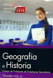 Cuerpo de Profesores de Enseñanza Secundaria. Geografía e Historia. Temario Vol. III. de EDITORIAL CEP