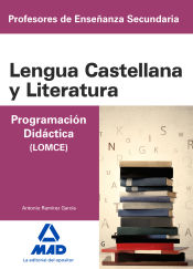 Cuerpo de Profesores de Enseñanza Secundaria. Lengua Castellana y Literatura. Programación Didáctica de Ed. MAD