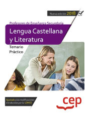 Cuerpo de Profesores de Enseñanza Secundaria. Lengua Castellana y Literatura.Temario Práctico de EDITORIAL CEP