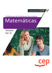 Cuerpo de Profesores de Enseñanza Secundaria. Matemáticas. Temario Vol. III. de EDITORIAL CEP