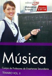 Cuerpo de Profesores de Enseñanza Secundaria. Música. Temario Vol. II. de EDITORIAL CEP