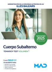 Cuerpo Subalterno. Temario y test volumen 1. Comunidad Autónoma de las Illes Balears de Ed. MAD