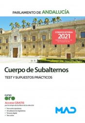 Cuerpo de Subalternos. Test y Supuestos Prácticos. Parlamento de Andalucía de Ed. MAD