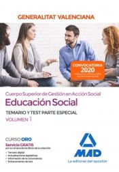 Cuerpo superior de gestión en acción social de la Administración de la Generalitat Valenciana, escala Educación Social. Parte Especial Temario y test Volumen 1 de Ed. MAD