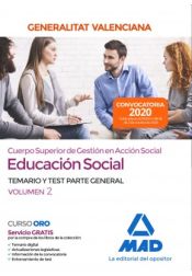 Cuerpo superior de gestión en acción social de la Administración de la Generalitat Valenciana, escala Educación Social. Parte General Temario y test Volumen 2 de Ed. MAD
