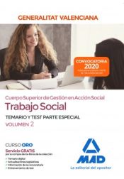 Cuerpo superior de gestión en acción social de la Administración de la Generalitat Valenciana, escala Trabajo Social. Parte Especial Temario y test Volumen 2 de Ed. MAD
