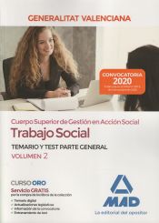 Cuerpo superior de gestión en acción social de la Administración de la Generalitat Valenciana, escala Trabajo Social. Parte General Temario y test Volumen 2 de Ed. MAD