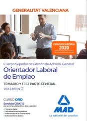 Cuerpo superior de gestión de Administración General de la Administración de la Generalitat, escala Orientador Laboral de Empleo. Parte General Temario y test Volumen 2 de Ed. MAD