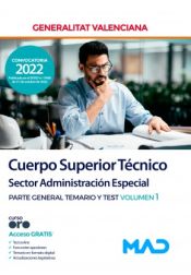 Cuerpo Superior Técnico, sector administración especial. Parte General temario y test volumen 1. Generalitat Valenciana de Ed. MAD