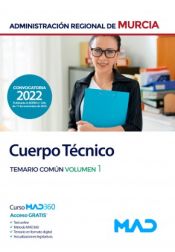 Cuerpo Técnico. Temario común volumen 1. Comunidad Autónoma Región de Murcia de Ed. MAD