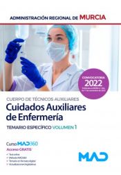 Cuerpo de Técnicos Auxiliares, opción Cuidados Auxiliares de Enfermería Comunidad Autónoma Región de Murcia - Ed. MAD