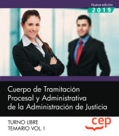Cuerpo de Tramitación Procesal y Administrativa de la Administración de la Justicia. Turno Libre - EDITORIAL CEP