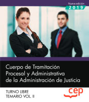 Cuerpo de Tramitación Procesal y Administrativa de la Administración de Justicia. Turno Libre. Temario Vol. II. de EDITORIAL CEP