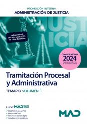 Cuerpo de Tramitación Procesal y Administrativa (promoción interna). Temario volumen 1. Administración de Justicia de Ed. MAD