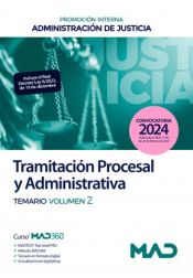 Cuerpo de Tramitación Procesal y Administrativa (promoción interna). Temario Volumen 2. Administración de Justicia de Ed. MAD