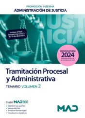 Cuerpo de Tramitación Procesal y Administrativa (promoción interna). Temario Volumen 2. Administración de Justicia de Ed. MAD