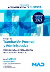 Cuerpo de Tramitación Procesal y Administrativa (turno libre). Manual para la preparación de la prueba de ofimática. Administración de Justicia de Ed. MAD