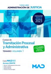 Cuerpo de Tramitación Procesal y Administrativa (turno libre). Temario volumen 1. Administración de Justicia de Ed. MAD