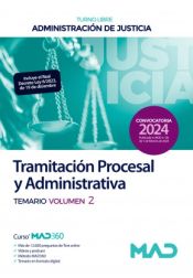 Cuerpo de Tramitación Procesal y Administrativa (turno libre). Temario volumen 2. Administración de Justicia de Ed. MAD