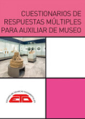 CUESTIONARIOS DE RESPUESTAS MÚLTIPLES PARA AUXILIAR DE MUSEO de Estudios de Técnicas Documentales. ETD