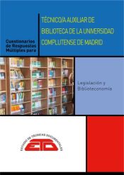 Cuestionarios de respuestas múltiples para Técnico/as Auxiliar de Biblioteca de la Universidad Complutense de Madrid. Legislación y Biblioteconomía de Estudios de Técnicas Documentales. ETD