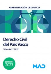 Derecho Civil del País Vasco para oposiciones Justicia. Temario y test. Administración de Justicia de Ed. MAD