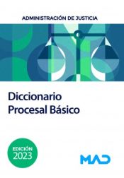 Diccionario Procesal Básico. Administración de Justicia de Ed. MAD