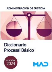 Diccionario Procesal Básico. Administración de Justicia de Ed. MAD
