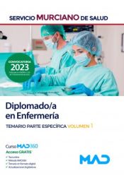 Diplomado/a en Enfermería. Temario parte específica volumen 1. Servicio Murciano de Salud (SMS) de Ed. MAD